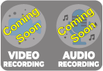 Audio and Video Recording Coming Soon